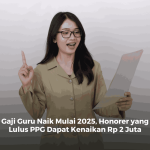 Resmi, Gaji Guru Naik pada 2025: Rincian, Kebijakan, dan Dampaknya 